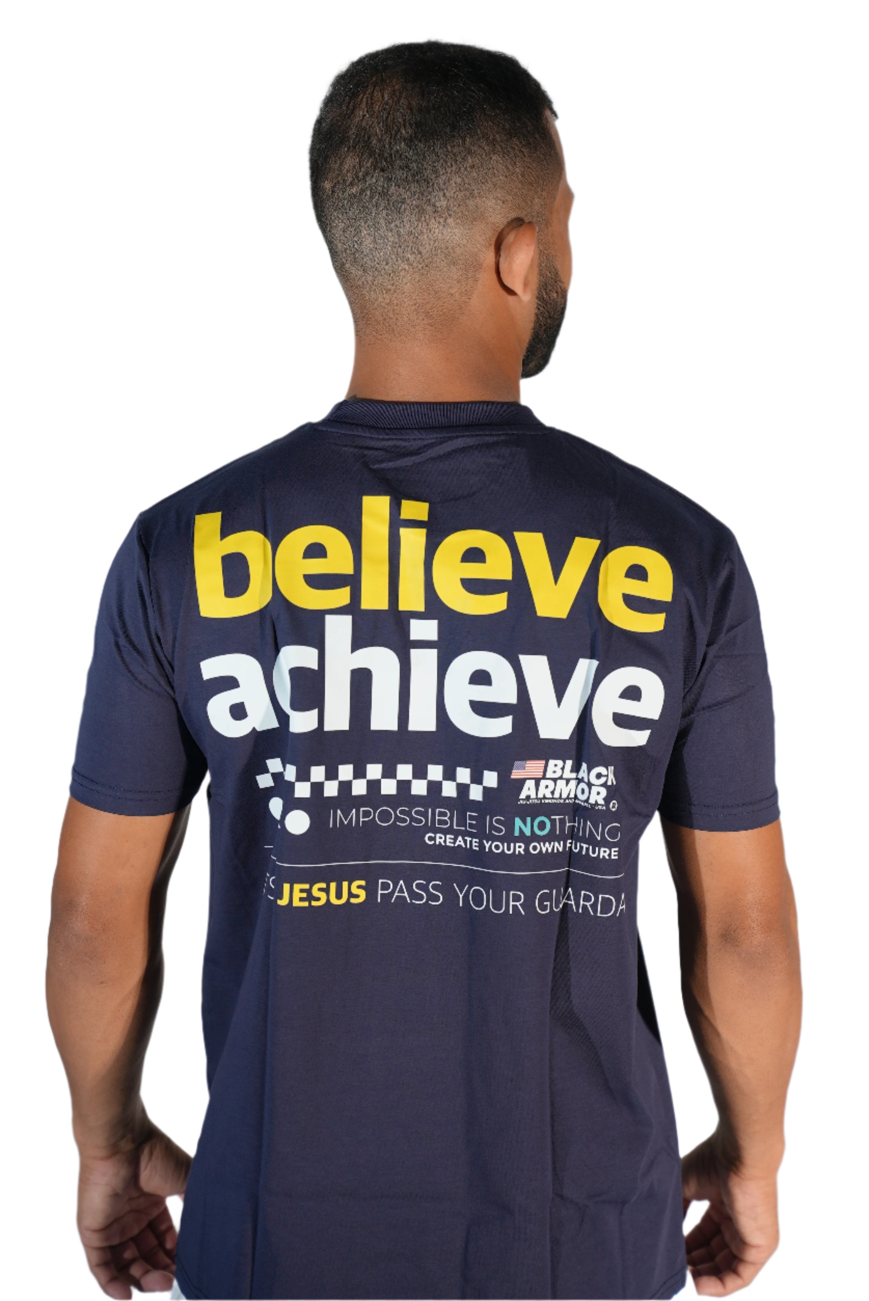 BELIEVE  - ACHIEVE - LET JESUS PASS YOUR GUARDA